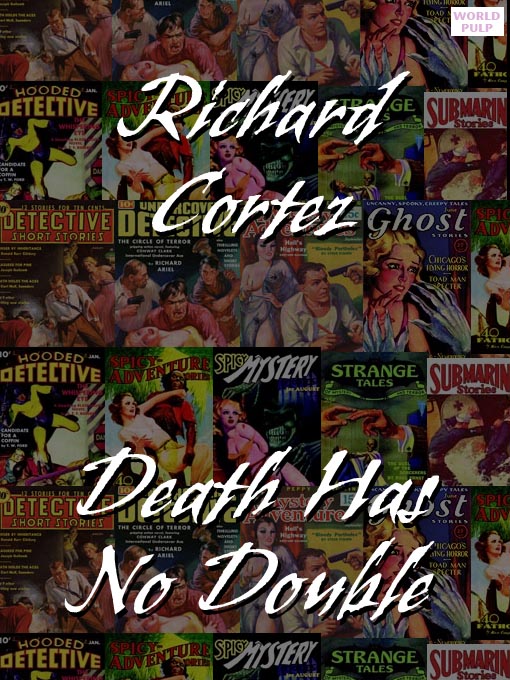 Title details for Death Has No Double by Richard Cortez - Available